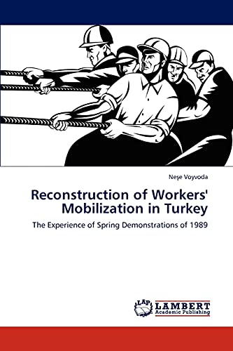 Reconstruction of Workers' Mobilization in Turkey: The Experience of Spring Demonstrations of 1989