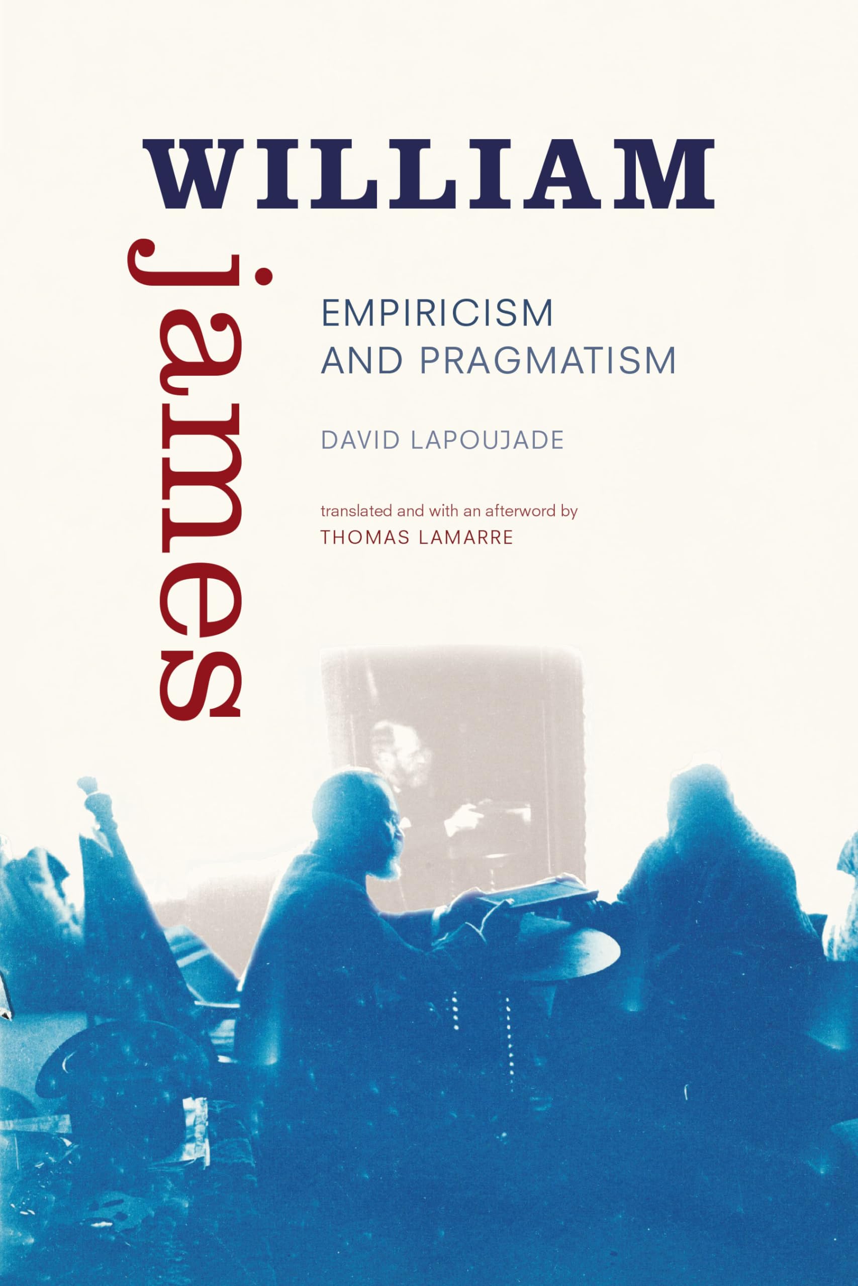 David Lapoujade William James, Empiricism And Pragmatism (Thought In The Act)