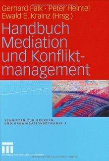 Handbuch Mediation und Konfliktmanagement (Schriften zur Gruppen- und Organisationsdynamik)