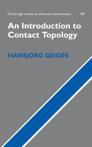 An Introduction to Contact Topology (Cambridge Studies in Advanced Mathematics, Band 109)
