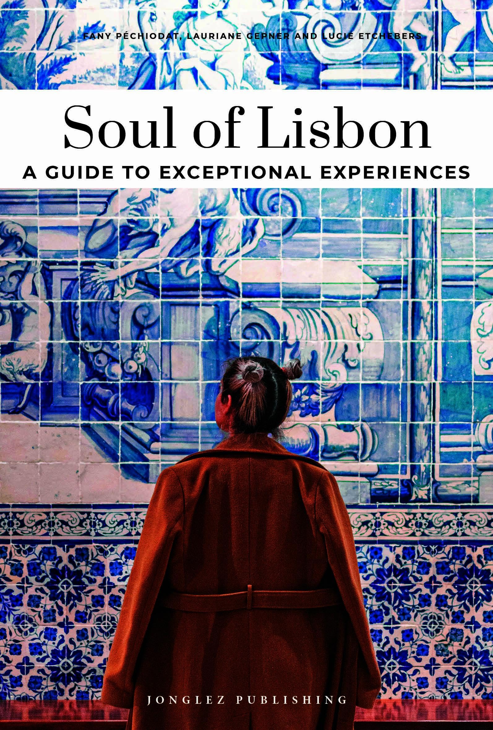 Soul of Lisbon- A guide to exceptional experiences - Neuware