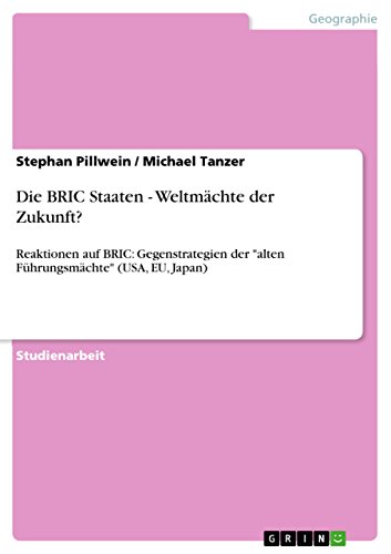 Die BRIC Staaten - Weltmächte der Zukunft?: Reaktionen auf BRIC: Gegenstrategien der alten Führungsmächte (USA, EU, Japan)