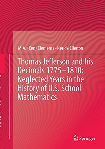 Thomas Jefferson and his Decimals 1775-1810: Neglected Years in the History of U.S. School Mathematics
