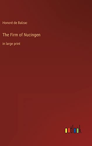 The Firm of Nucingen: in large print