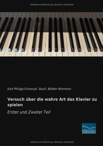 Versuch ueber die wahre Art das Klavier zu spielen - Erster und Zweiter Teil