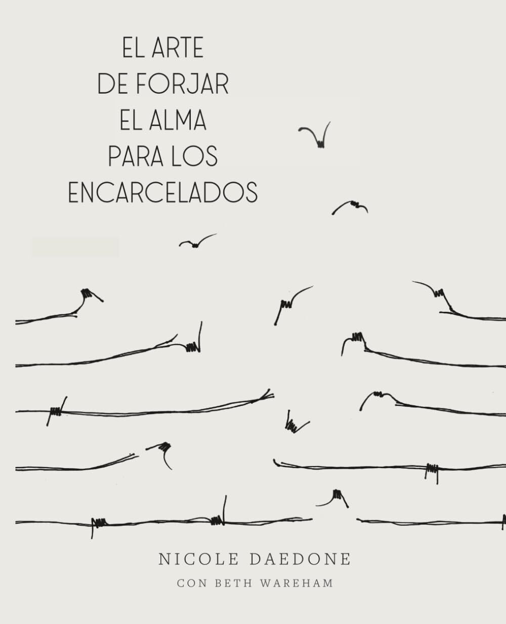 El Arte de Forjar el Alma para Los Encarcelados