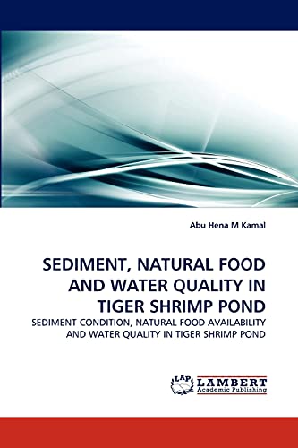 SEDIMENT, NATURAL FOOD AND WATER QUALITY IN TIGER SHRIMP POND: SEDIMENT CONDITION, NATURAL FOOD AVAILABILITY AND WATER QUALITY IN TIGER SHRIMP POND