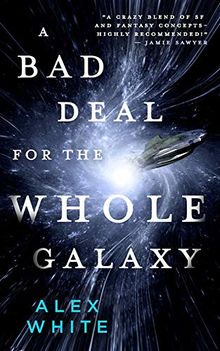 A Bad Deal for the Whole Galaxy (The Salvagers, Band 2)