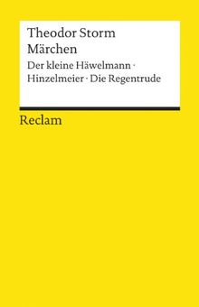 Märchen: Der kleine Häwelmann. Hinzelmeier. Die Regentrude.