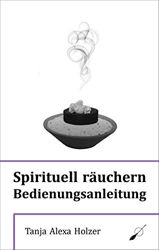 Spirituell räuchern: Bedienungsanleitung
