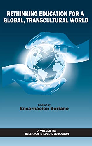 Rethinking Education for a Global, Transcultural World (HC) (Research in Social Education)