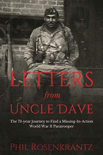 Letters From Uncle Dave: The 73-Year Journey to Find a Missing in Action World War II Paratrooper