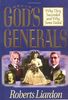Gods Generals Volume 1: Why They Succeeded and Why Some Fail
