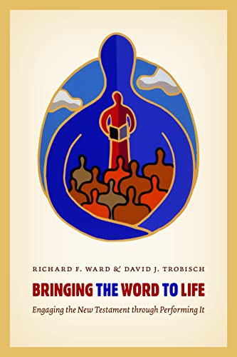 Bring the Word to Life: Engaging the New Testament through Performing It