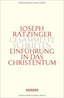 Joseph Ratzinger - Gesammelte Schriften: Einführung in das Christentum: Bekenntnis - Taufe - Nachfolge