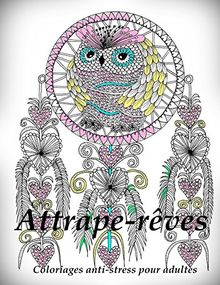 Attrape-reves - coloriages pour adultes: Coloriage anti-stress