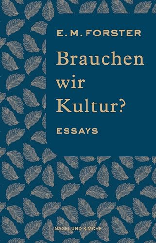 Brauchen wir Kultur?: Essays | Deutsche Erstveröffentlichung