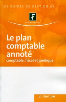 Le plan comptable annoté : comptable, fiscal et juridique