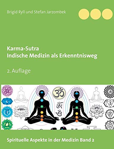 Karma-Sutra: Indische Medizin als Erkenntnisweg (Spirituelle Aspekte in der Medizin)