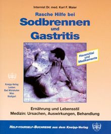 Rasche Hilfe bei Sodbrennen und Gastritis