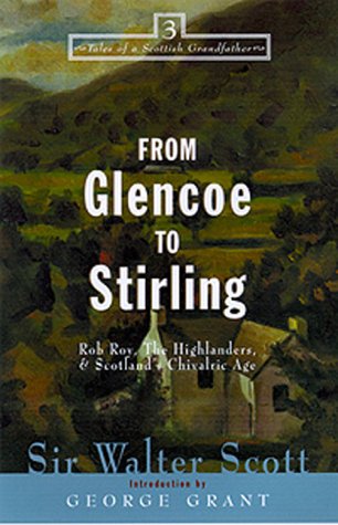 Tales of a Scottish Grandfather: Rob Roy, the Highlanders & Scotland's Chivalric Age