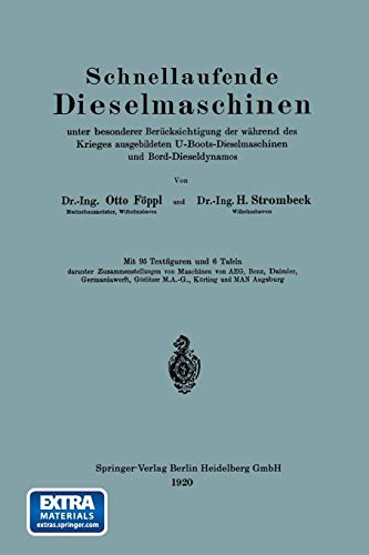Schnellaufende Dieselmaschinen unter besonderer Berücksichtigung der während des Krieges ausgebildeten U-Boots-Dieselmaschinen und Bord-Dieseldynamos: Mit online files/update