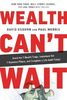 Wealth Can? Wait: Avoid the 7 Wealth Traps, Implement the 7 Business Pillars, and Complete a Life Audit Today!