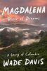 Magdalena River of Dreams Eine Geschichte von Kolumbien (Roughcut) Gebundene Ausgabe: River of Dreams: A Story of Colombia