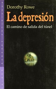 La depresión : El camino de salida del túnel (Psicología Hoy)