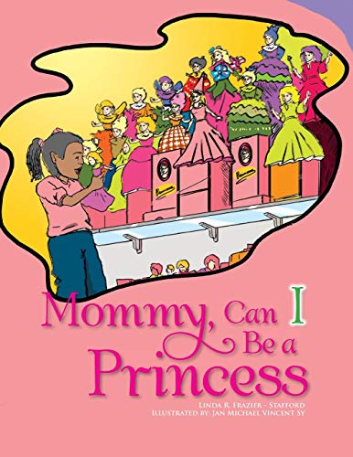 Mommy, Can I Be a Princess?