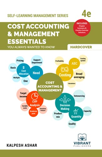 Cost Accounting and Management Essentials You Always Wanted To Know: 4th Edition (Self-Learning Management Series)