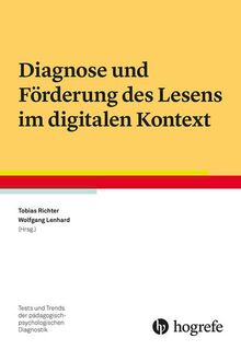 Diagnose und Förderung des Lesens im digitalen Kontext (Tests und Trends in der pädagogisch-psychologischen Diagnostik)