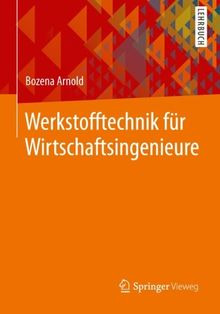 Werkstofftechnik für Wirtschaftsingenieure (German Edition)