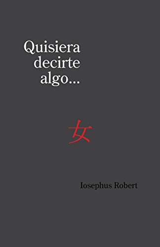 Quisiera Decirte Algo . . .