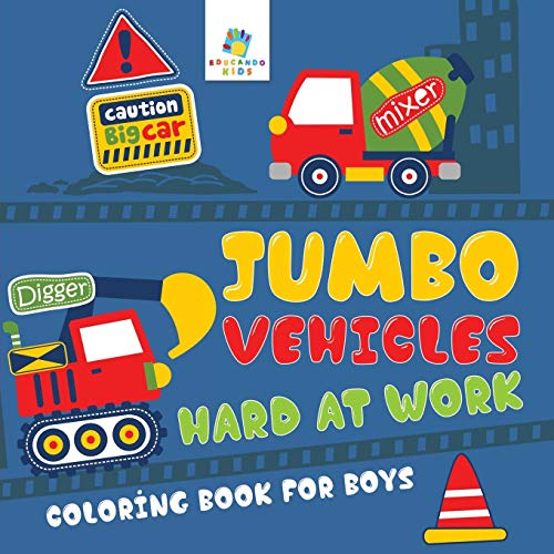 Jumbo Vehicles Hard at Work Coloring Book for Boys