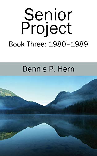 Senior Project: Book Three: 1980-1989