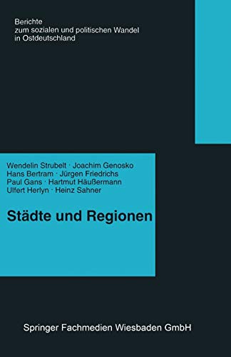 Städte und Regionen ― Räumliche Folgen des Transformationsprozesses (Berichte der Kommission für die Erforschung des Sozialen und Politischen Wandels ... Neuen Bundesländern e.V.: (KSPW), 5, Band 5)