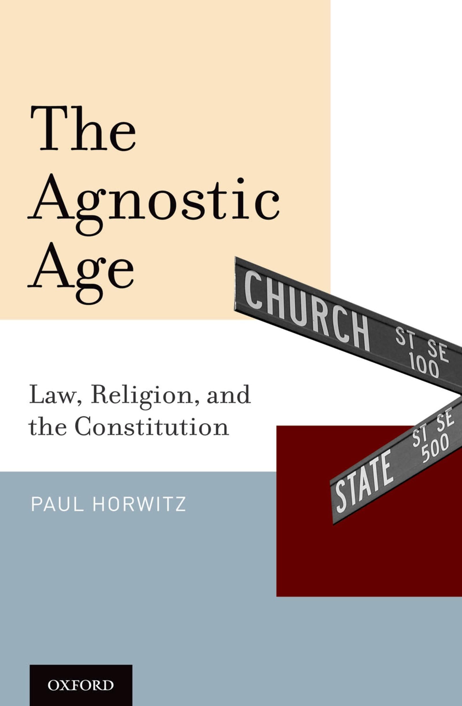 Agnostic Age: Law, Religion, and the Constitution