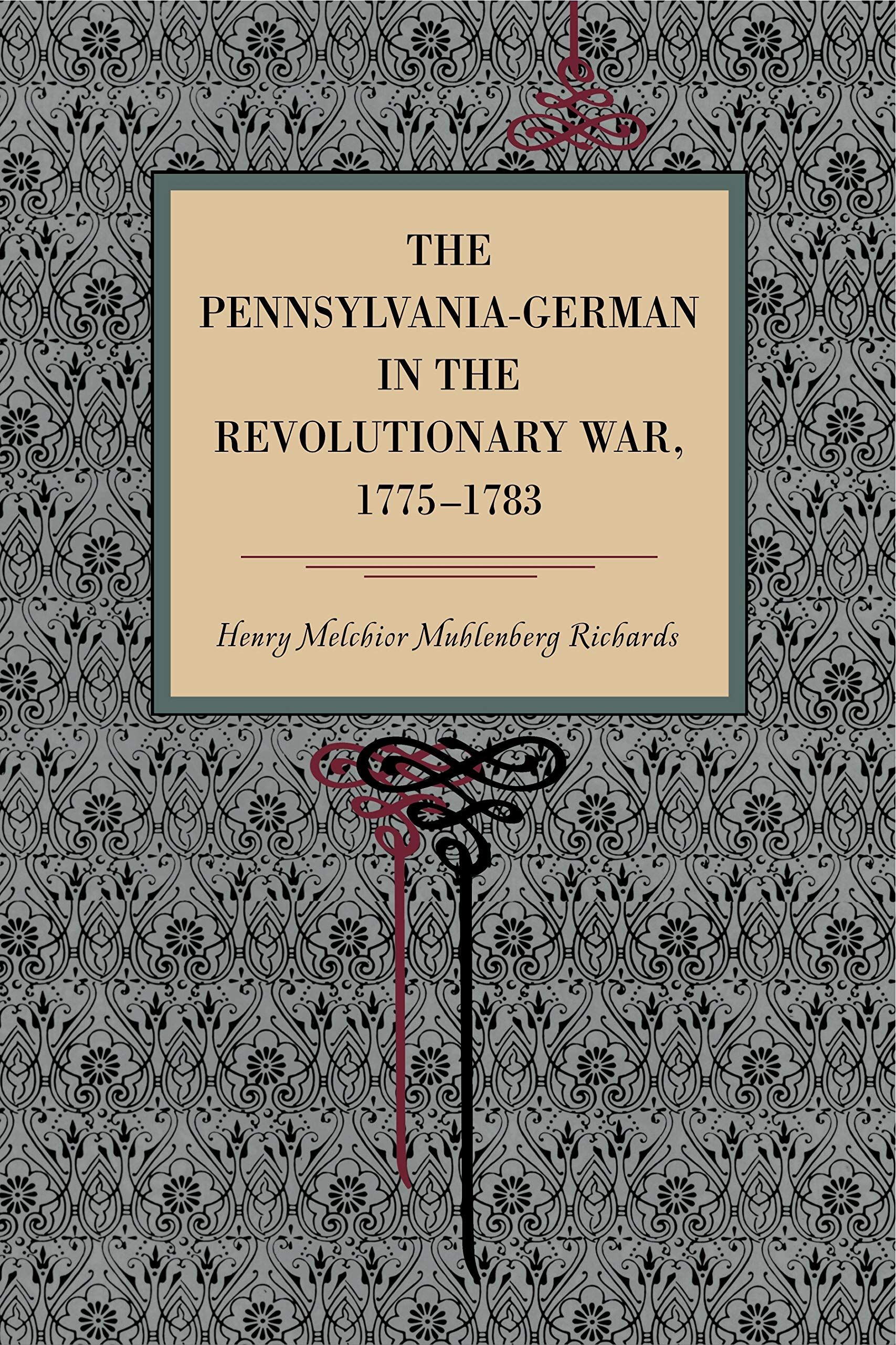 The Pennsylvania-German in the Revolutionary War, 1775-1783