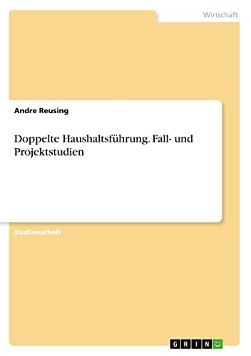 Doppelte Haushaltsführung. Fall- und Projektstudien