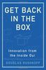 Get Back in the Box: Innovation from the Inside Out