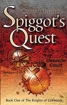 Spiggot's Quest: Number 1 in series (Knights of the Liofwende, Band 1)