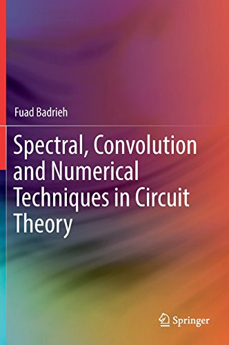 Spectral, Convolution and Numerical Techniques in Circuit Theory