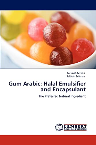 Gum Arabic: Halal Emulsifier and Encapsulant: The Preferred Natural Ingredient