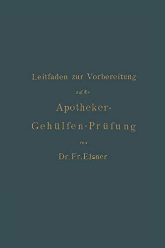 Leitfaden zur Vorbereitung auf die Apotheker-Gehülfen-Prüfung