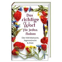 Das richtige Wort für jeden Anlass: Über 1000 Bibelworte, Segenswünsche & Zitate
