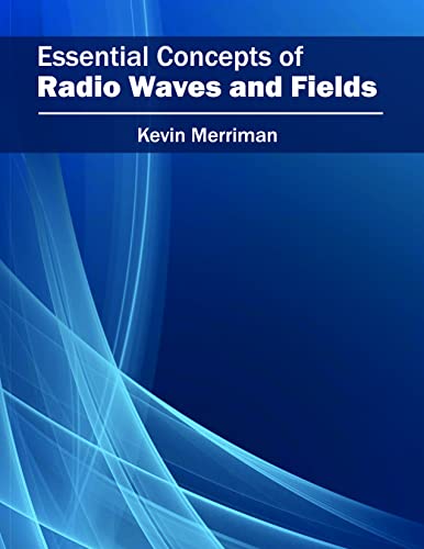 Essential Concepts of Radio Waves and Fields