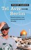 Tel Aviv - Berlin: Geschichten von tausendundeiner Straße