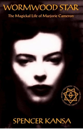 Spencer Kansa Wormwood Star, The Magickal Life Of Marjorie Cameron