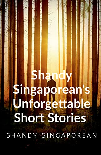 Shandy Singaporean's Unforgettable Short Stories